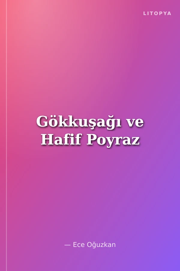 Gökkuşağı ve Hafif Poyraz