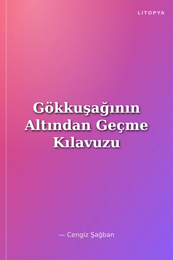 Gökkuşağının Altından Geçme Kılavuzu