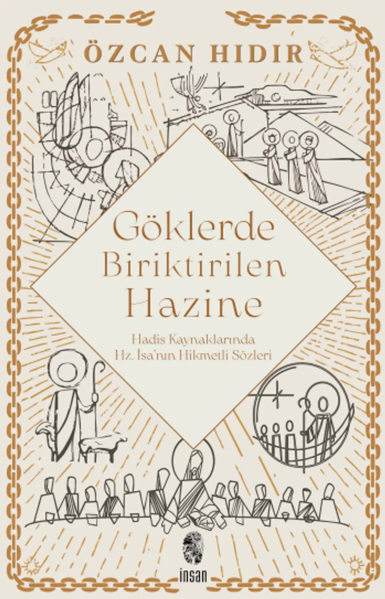 Göklerde Biriktirilen Hazine Hadis Kaynaklarında Hz. İsa'nın Hikmetli Sözleri