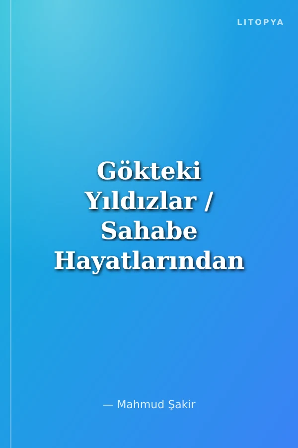 Gökteki Yıldızlar / Sahabe Hayatlarından Dersler 2