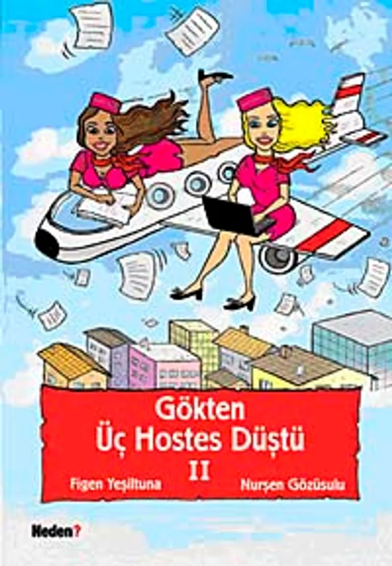 Gökten Üç Hostes Düştü - II