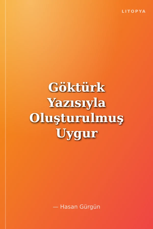 Göktürk Yazısıyla Oluşturulmuş Uygur Kağanlığı Yazıtlarının Metin Dil Bilimsel İncelenmesi