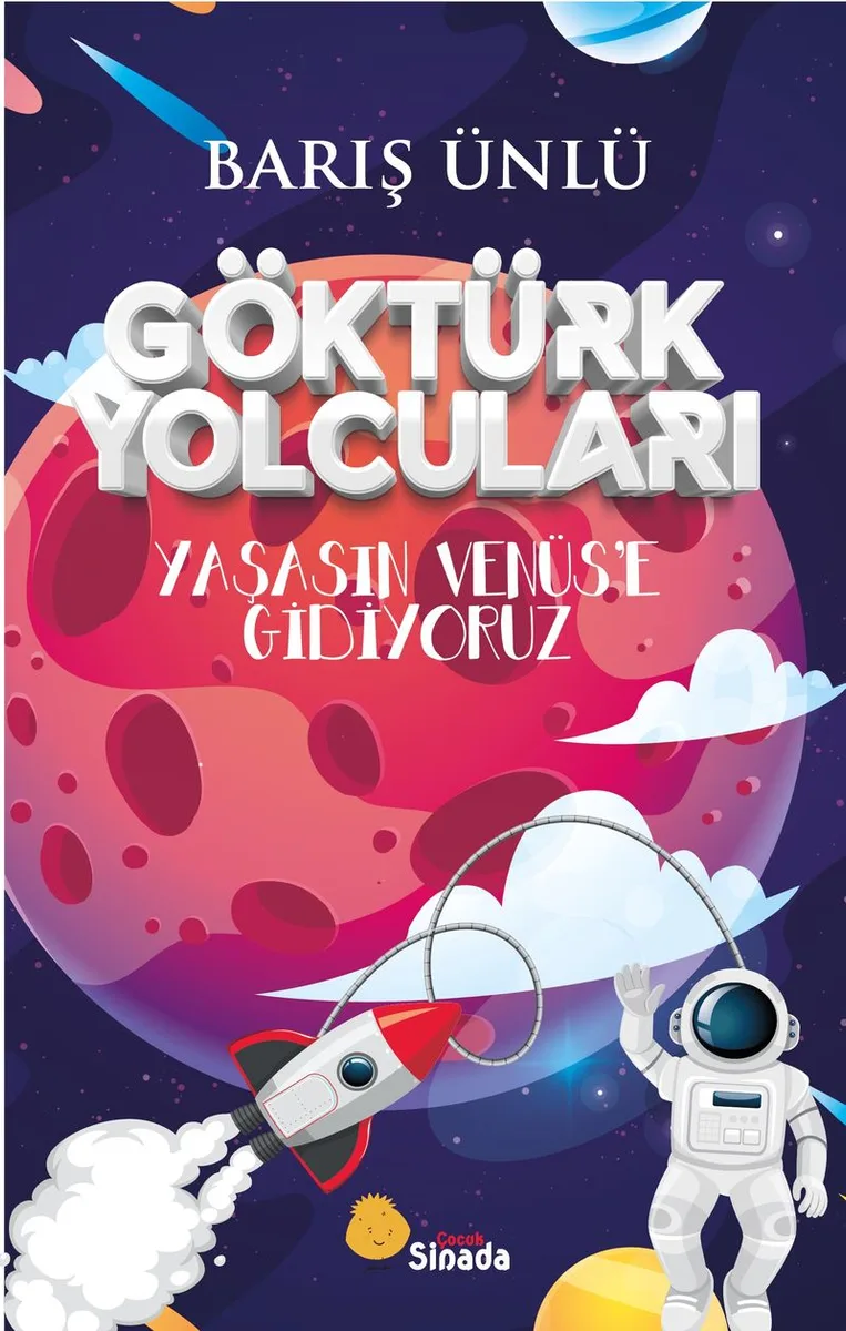 Göktürk Yolcuları Yaşasın Venüs'e Gidiyoruz
