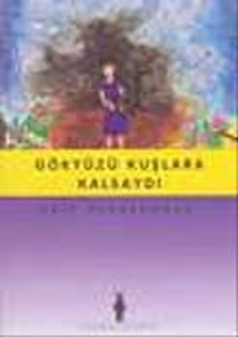 Gökyüzü Kuşlara Kalsaydı