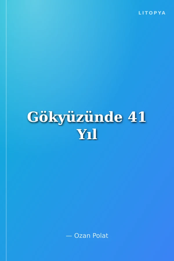 Gökyüzünde 41 Yıl