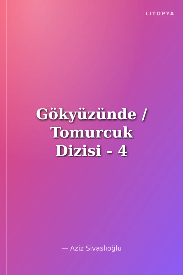 Gökyüzünde / Tomurcuk Dizisi - 4
