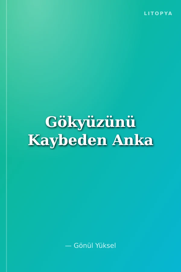 Gökyüzünü Kaybeden Anka