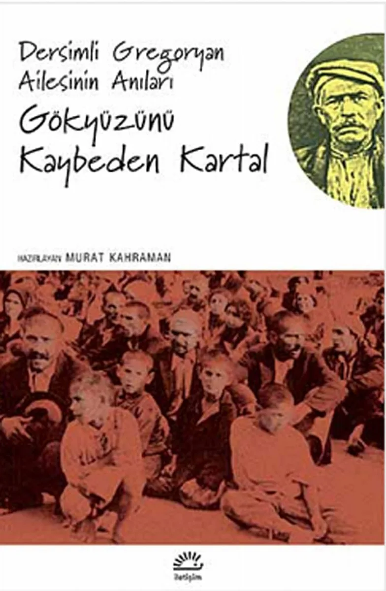 Gökyüzünü Kaybeden Kartallar Dersimli Gregoryan Ailesinin Anıları