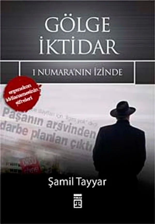 Gölge İktidar 1 Numara'nın İzinde
