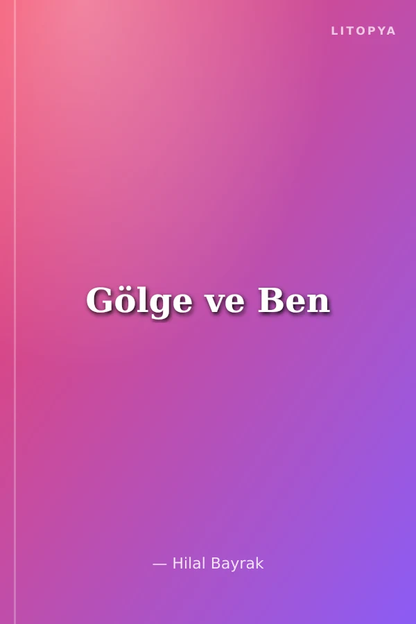 Gölge ve Ben