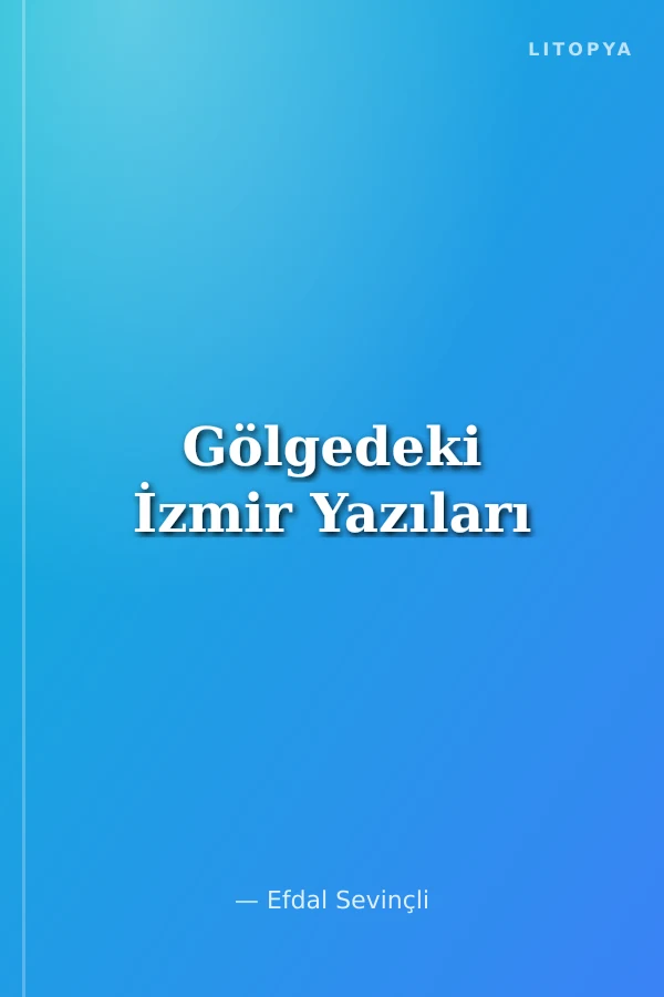 Gölgedeki İzmir Yazıları