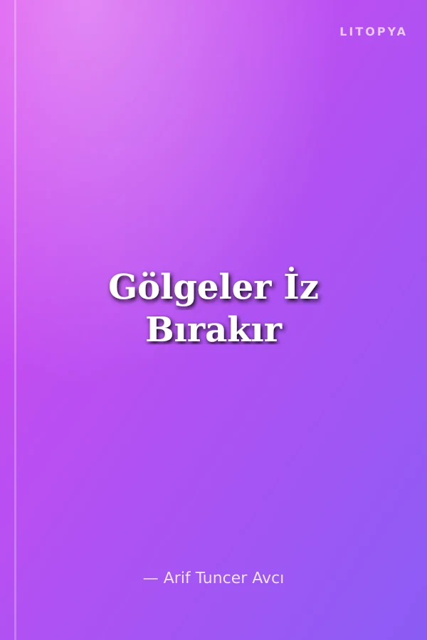 Gölgeler İz Bırakır