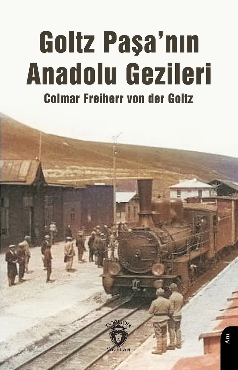 Goltz Paşa'nın Anadolu Gezileri