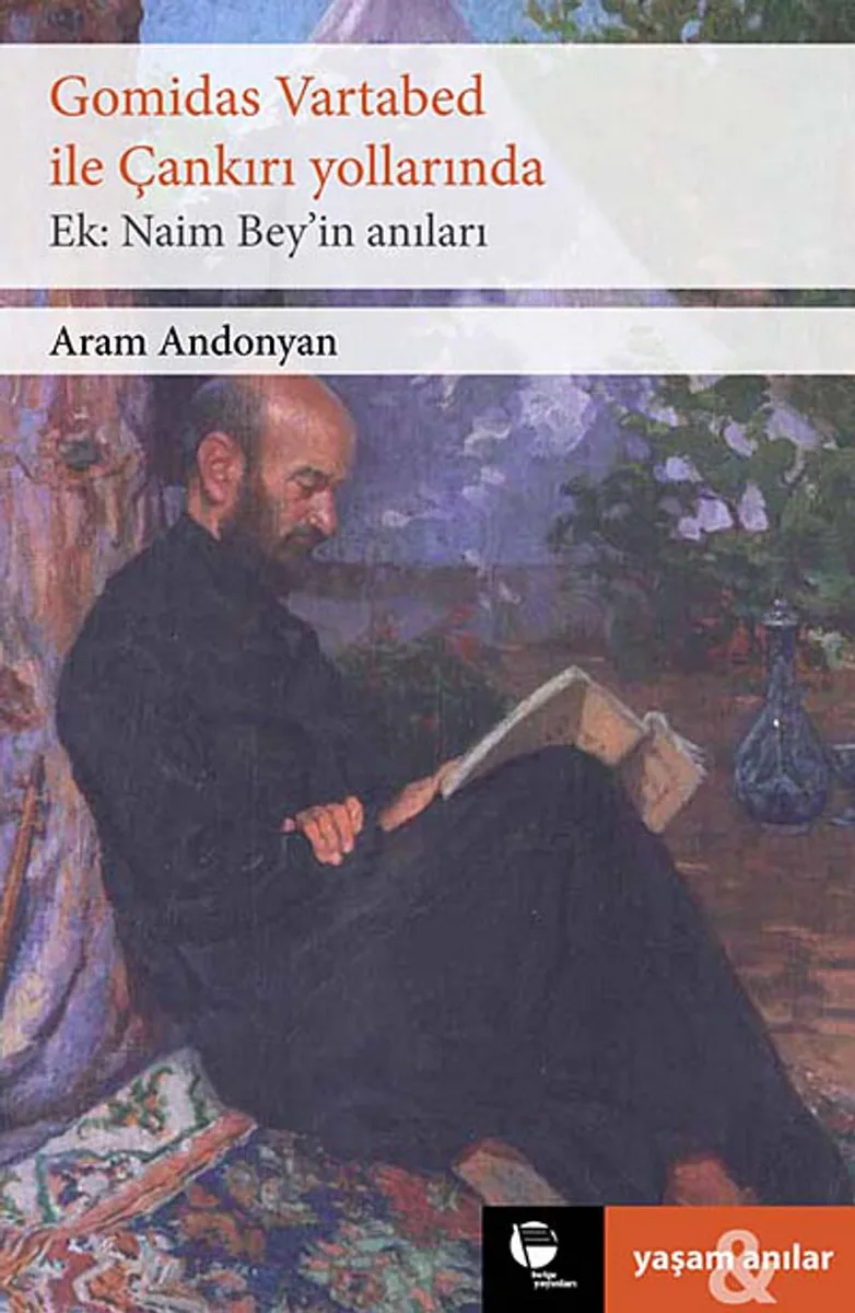 Gomidas Vartabed ile Çankırı Yollarında Ek: Naim Bey'in Anıları
