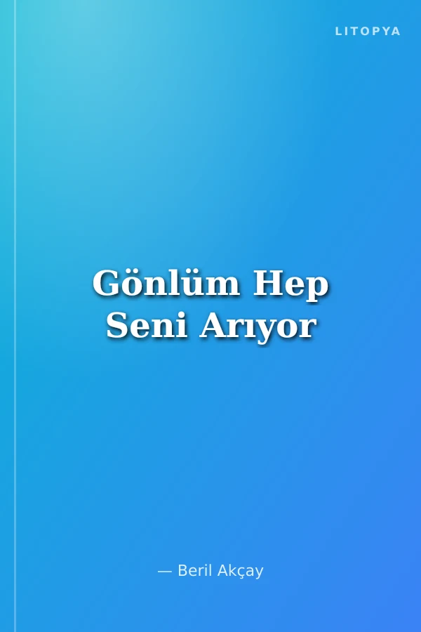 Gönlüm Hep Seni Arıyor