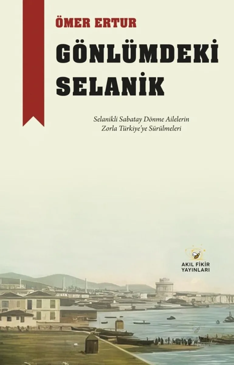Gönlümdeki Selanik Selanikli Sabatay Dönme Ailelerin Zorla Türkiye'ye Sürülmeleri