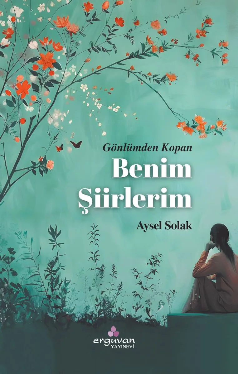 Gönlümden Kopan Benim Şiirlerim