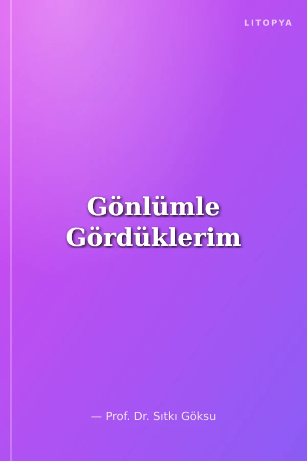 Gönlümle Gördüklerim