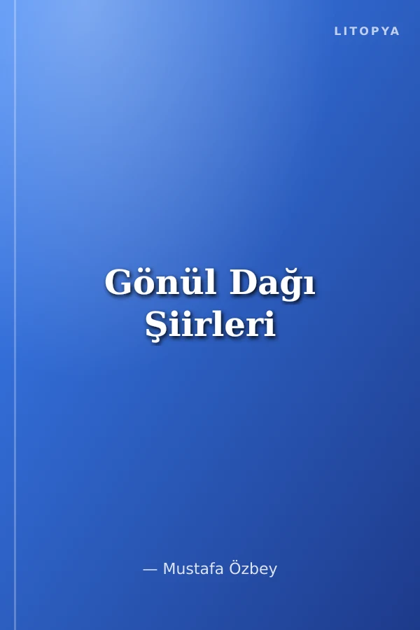 Gönül Dağı Şiirleri
