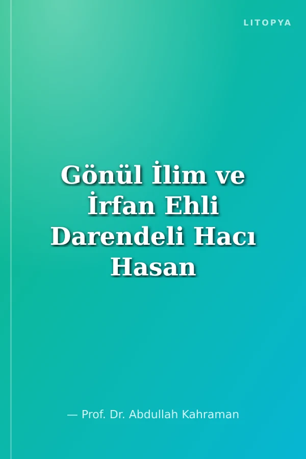 Gönül İlim ve İrfan Ehli Darendeli Hacı Hasan Akyol Efendi