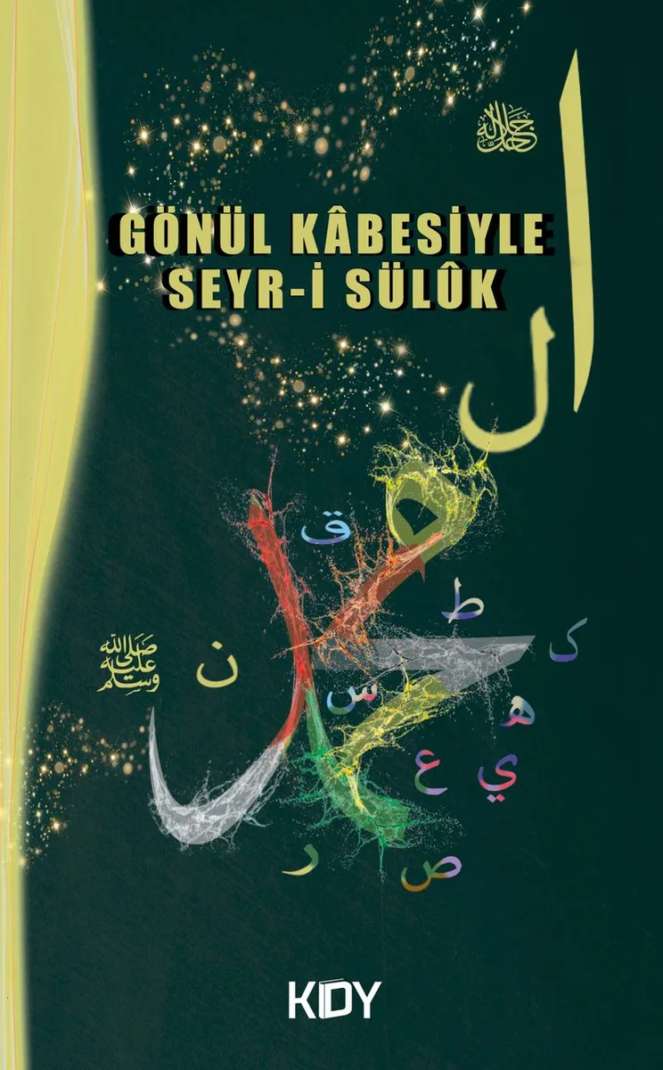 Gönül Kabesiyle Seyr-i Sül&ucirc;k