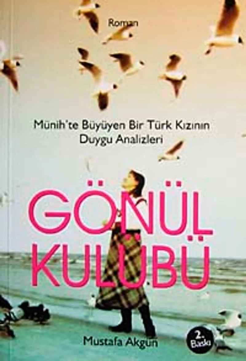 Gönül Kulübü Münih'te Büyüyen Bir Türk Kızının Duygu Analizleri