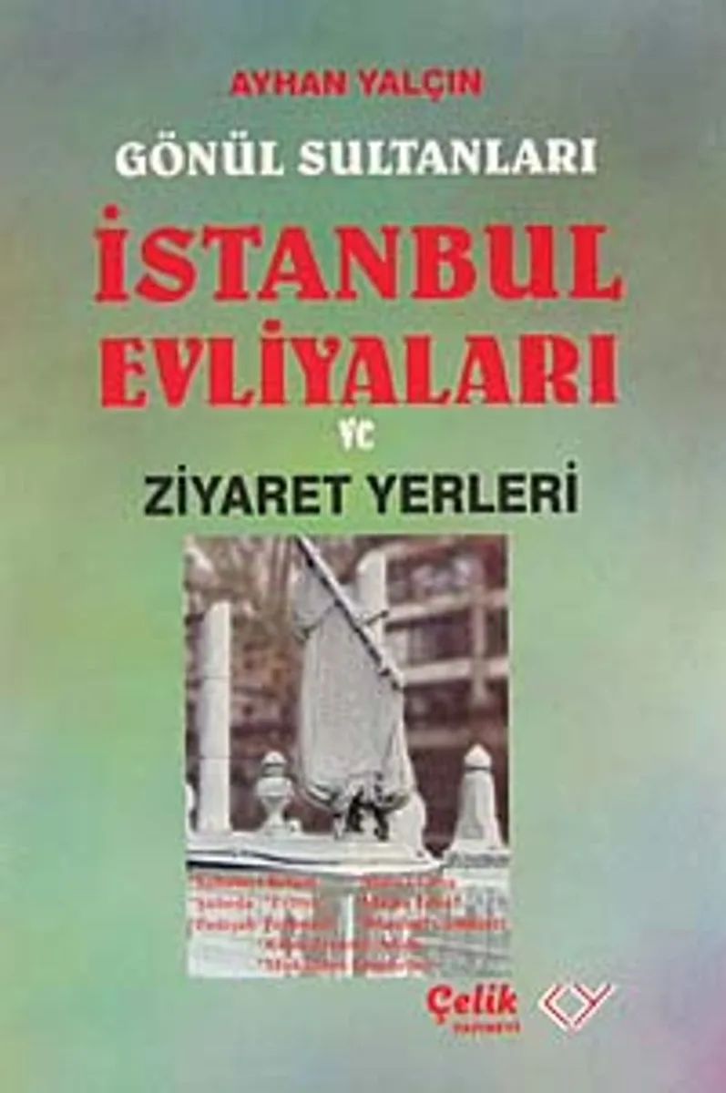 Gönül Sultanları İstanbul Evliyaları ve Ziyaret Yerleri
