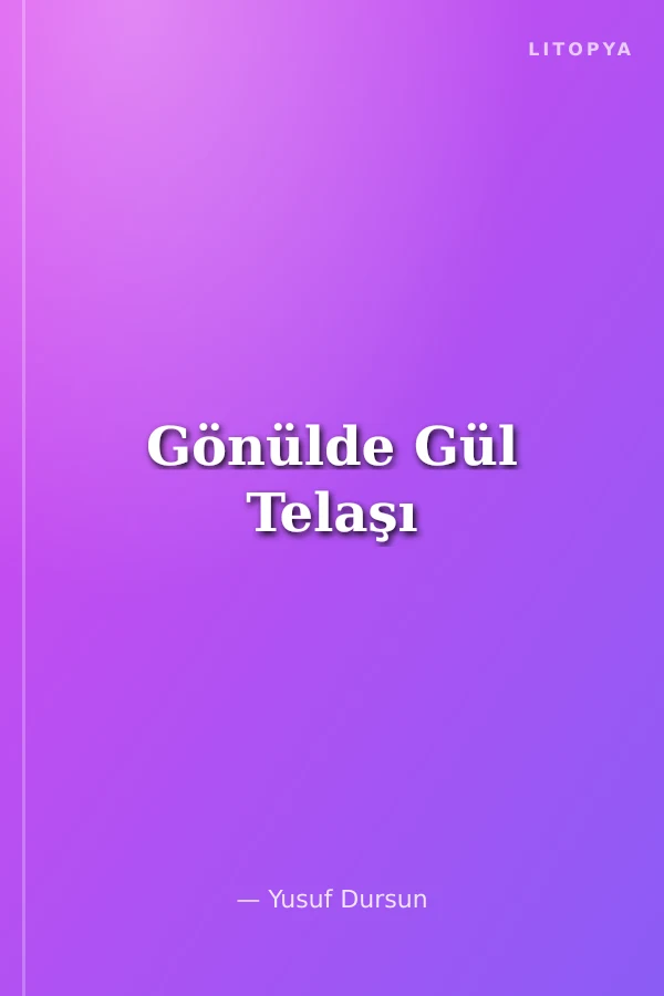Gönülde Gül Telaşı