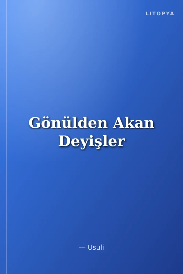 Gönülden Akan Deyişler