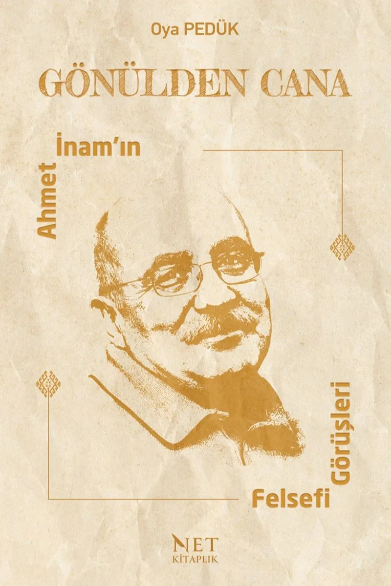 Gönülden Cana Ahmet İnam'ın Felsefi Görüşleri