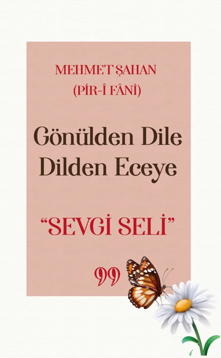 Gönülden Dile Dilden Eceye &ldquo;SEVGİ SELİ&rdquo;