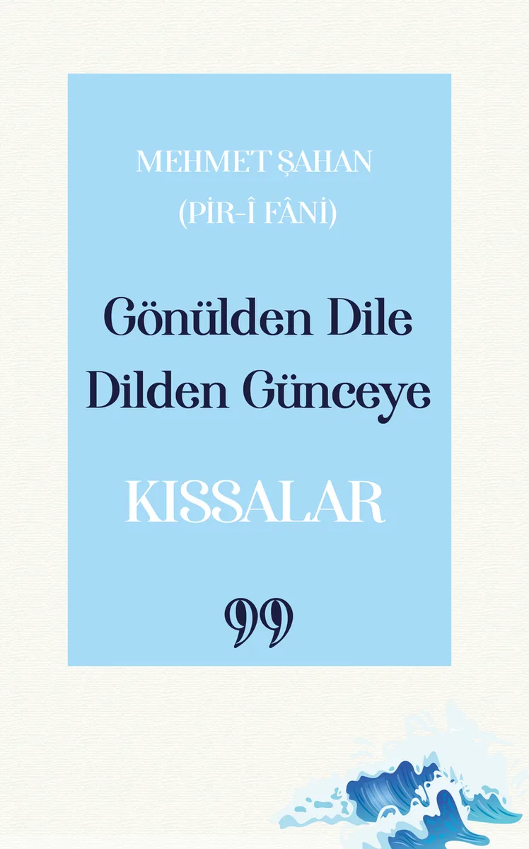 Gönülden Dile Dilden Günceye: &ldquo;Kıssalar&rdquo;
