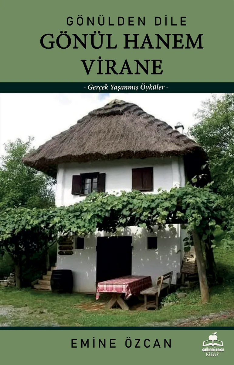 Gönülden Dile Gönül Hanem Virane Gerçek Yaşanmış Öyküler