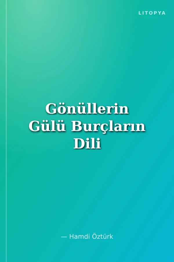 Gönüllerin Gülü Burçların Dili