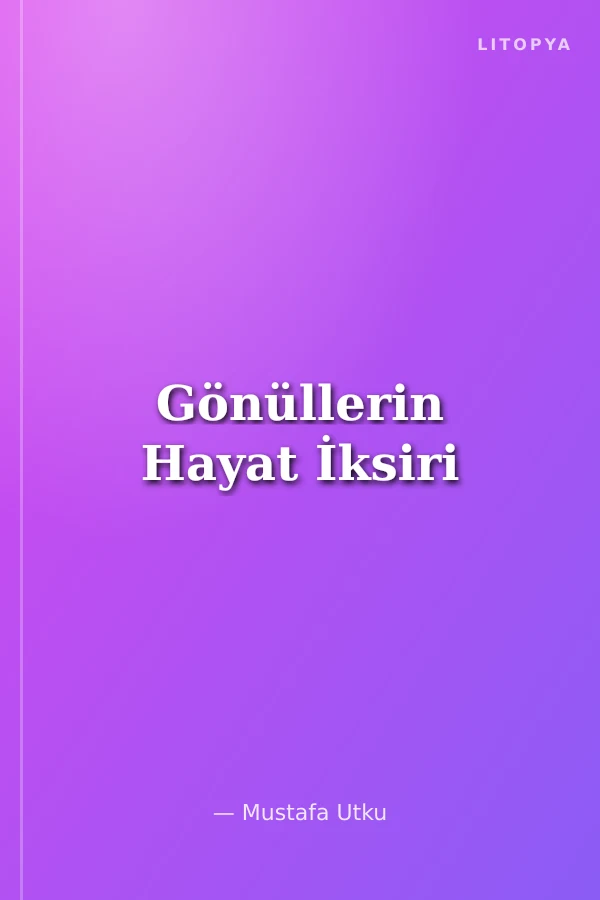 Gönüllerin Hayat İksiri