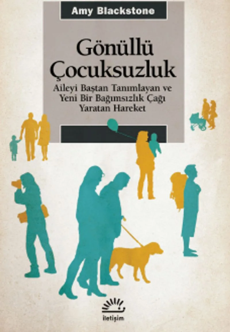 Gönüllü Çocuksuzluk Aileyi Baştan Tanımlayan ve Yeni Bir Bağımsızlık Çağı Yaratan Hareket