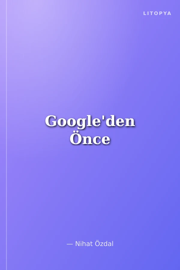 Google'den Önce