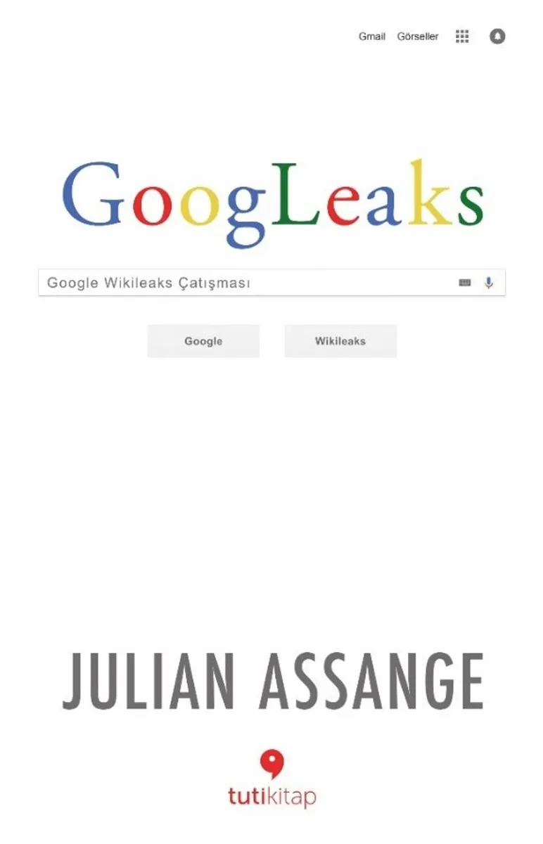 Googleaks Google Wikileaks Çatışması