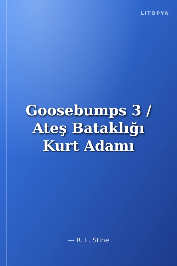 Goosebumps 3 / Ateş Bataklığı Kurt Adamı