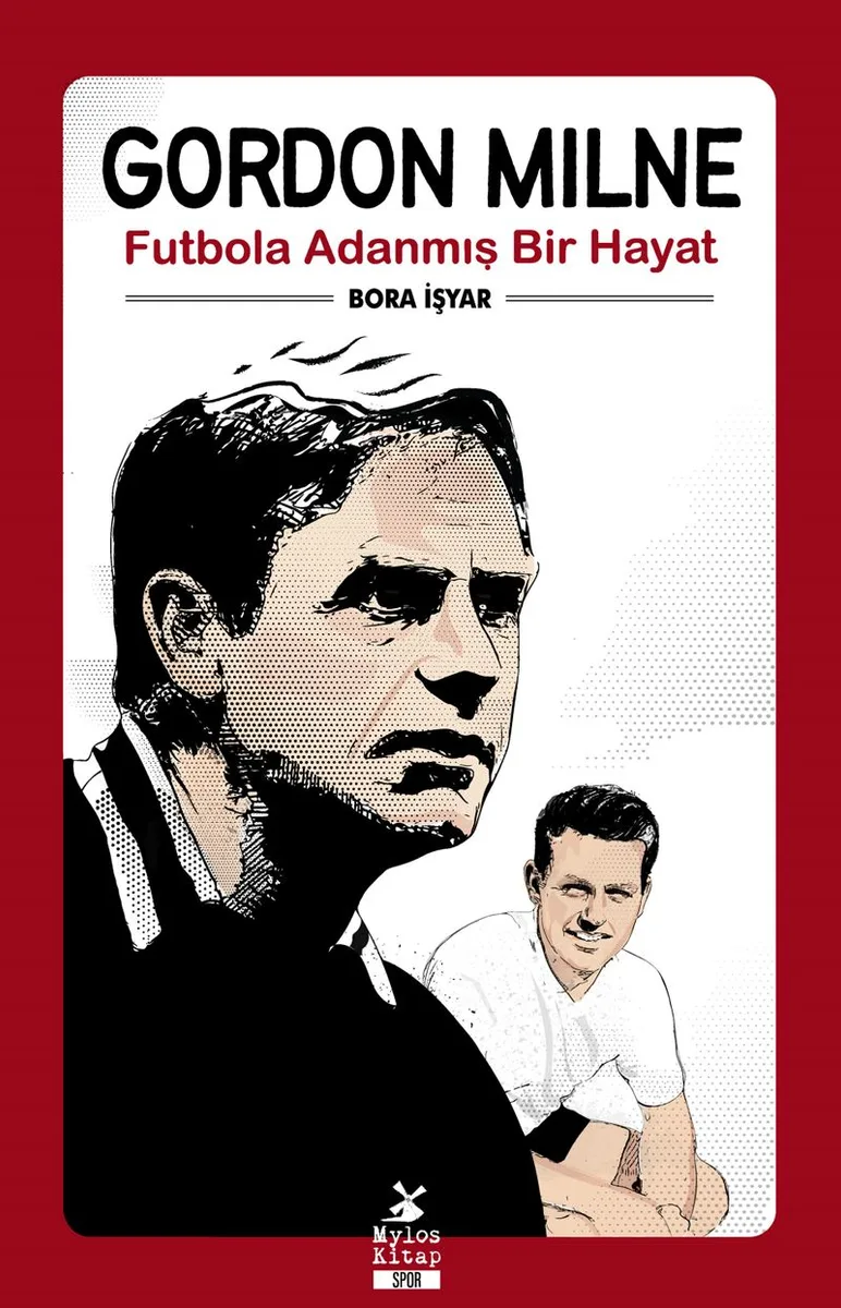 Gordon Milne Futbola Adanmış Bir Hayat
