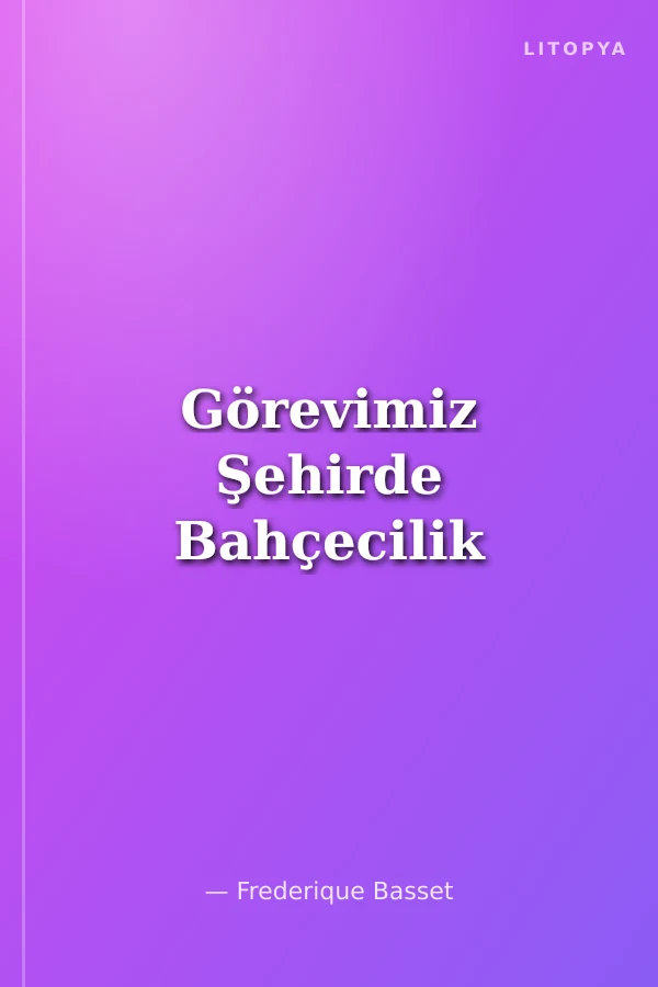 Görevimiz Şehirde Bahçecilik