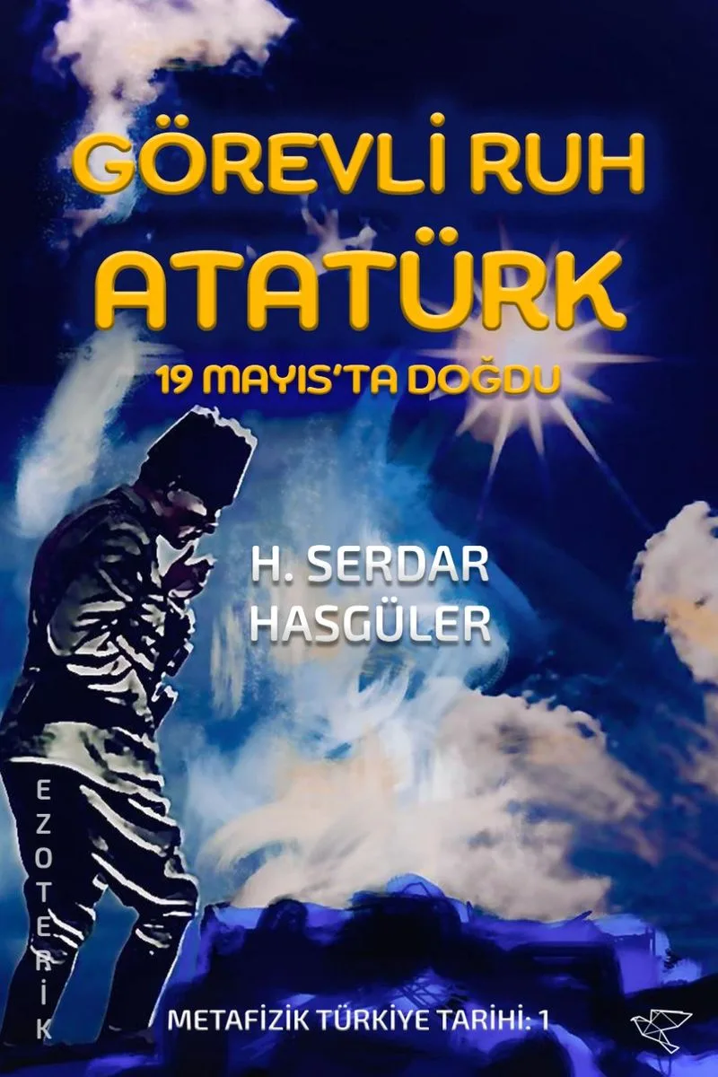 Görevli Ruh Atatürk 19 Mayısta Doğdu