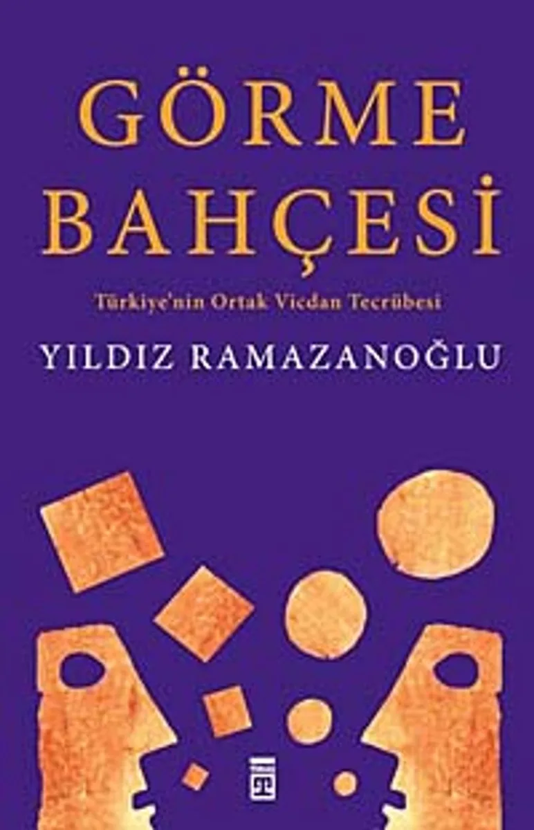 Görme Bahçesi Türkiye'nin Ortak Vicdan Tecrübesi