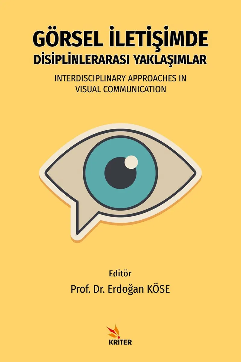 Görsel İletişimde Disiplinlerarası Yaklaşımlar Interdisciplinary Approaches In Visual Communication