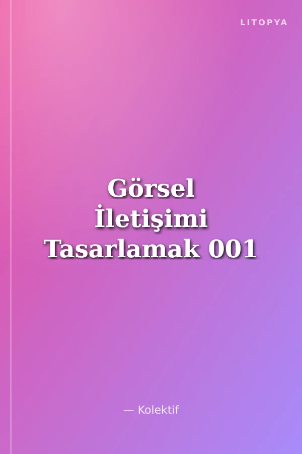Görsel İletişimi Tasarlamak 001
