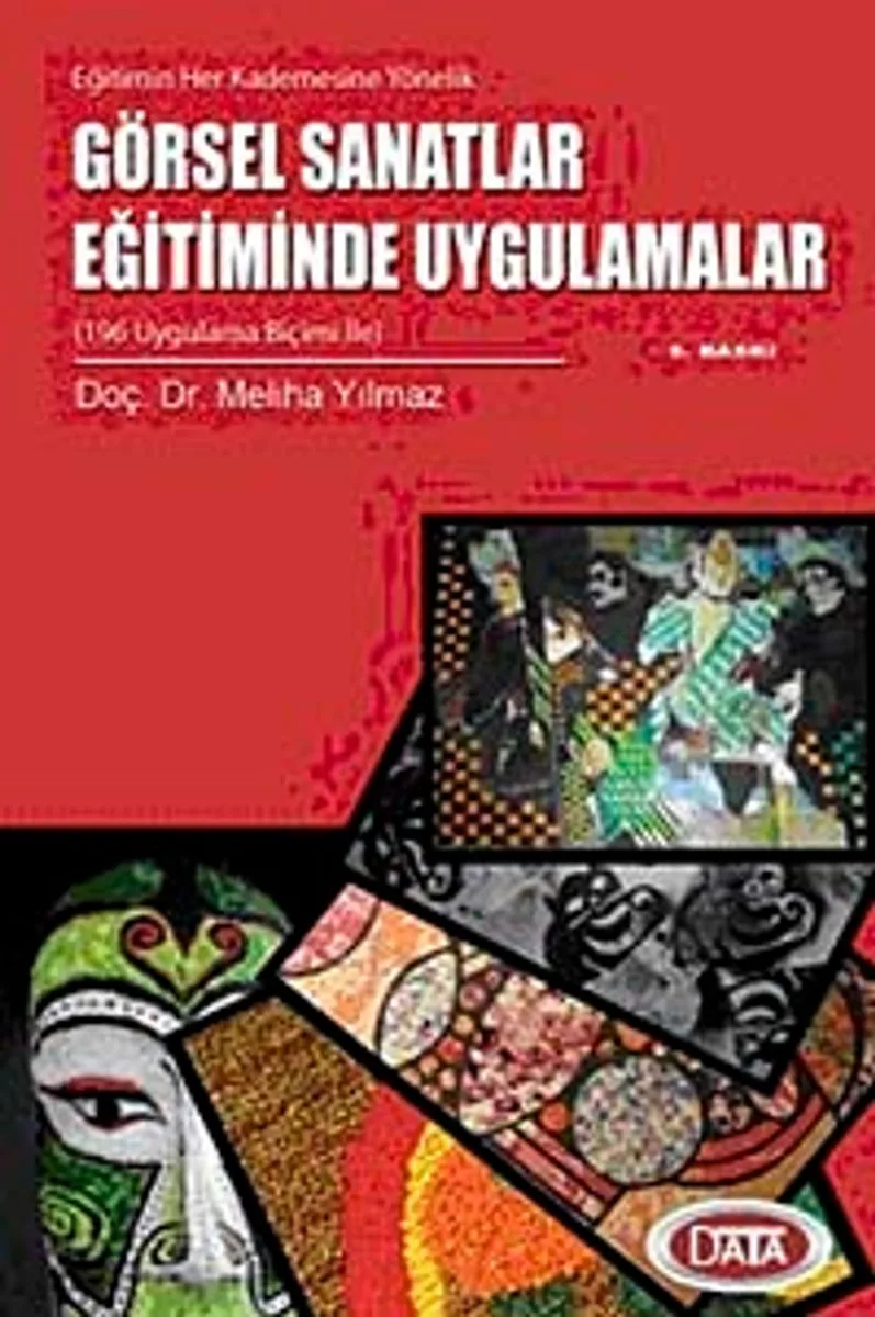 Görsel Sanatlar Eğitiminde Uygulamalar 196 Uygulama Biçimi İle