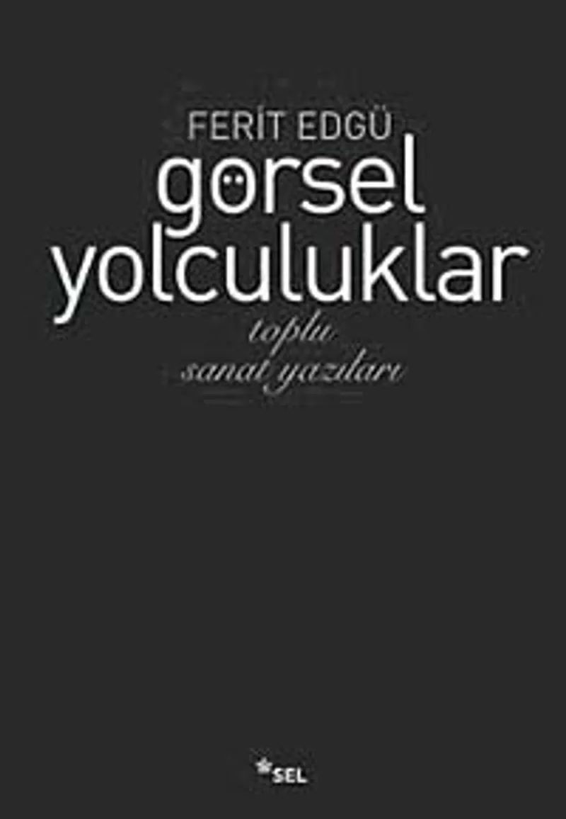 Görsel Yolculuklar Toplu Sanat Yazıları