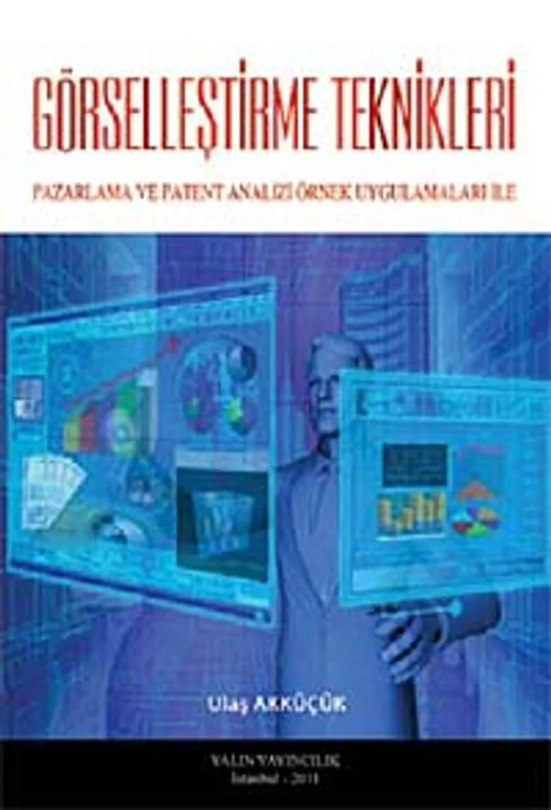 Görselleştirme Teknikleri Pazarlama ve Patent Analizi Örnek Uygulamaları İle