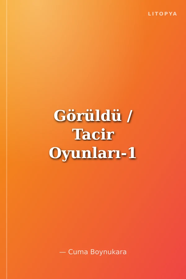 Görüldü / Tacir Oyunları-1