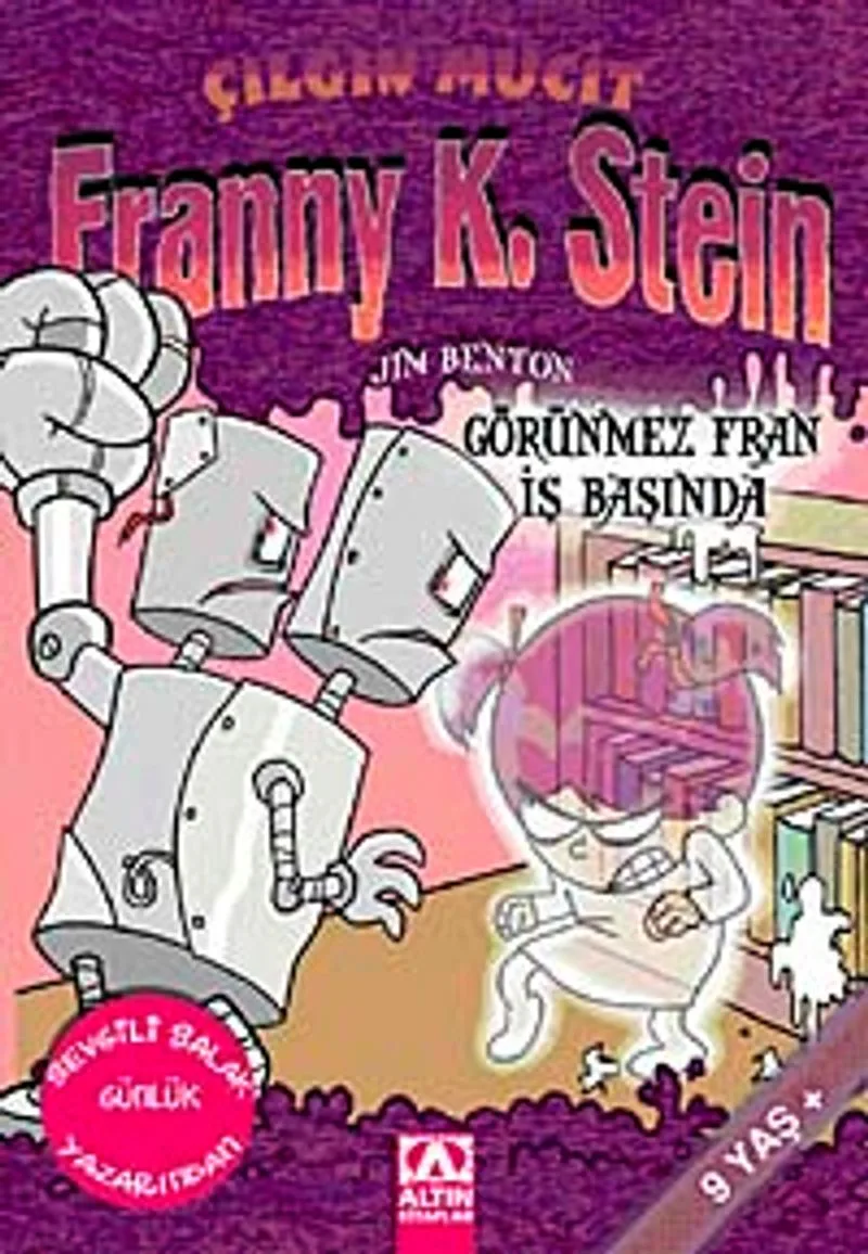 Görünmez Fran İş Başında / Franny K. Stein Çılgın Mucit